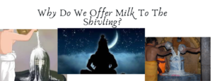 Why Do We Offer Milk to the Shivling?