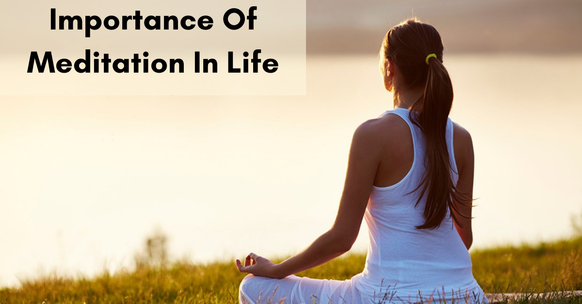 Importance Of Meditation In Life
