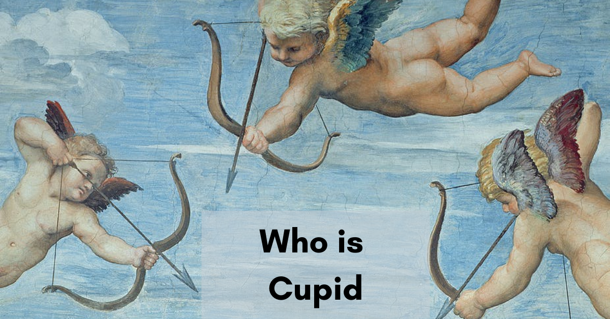 Who Is Cupid? Interesting facts about Cupid