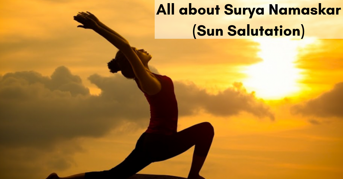 All about Surya Namaskar (Sun Salutation)