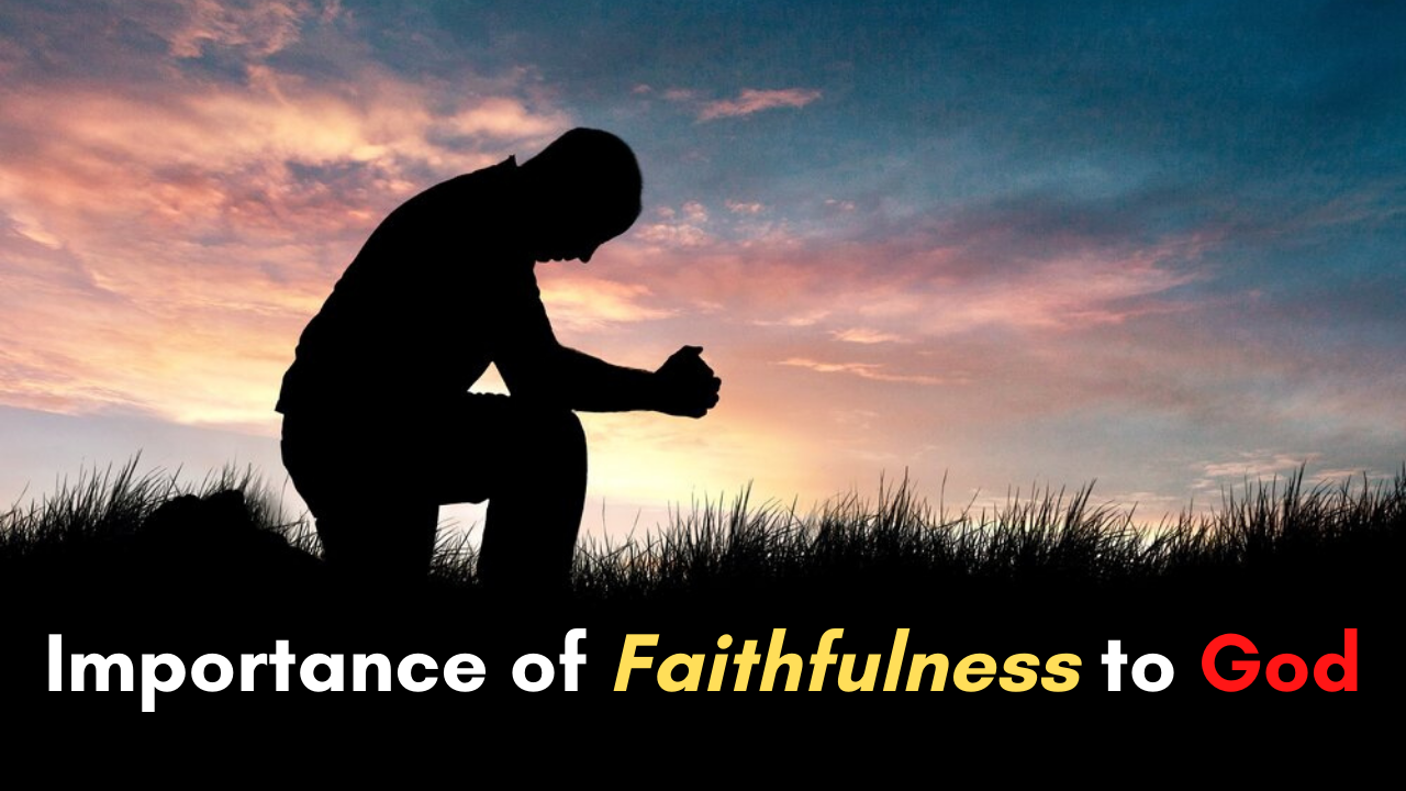 Importance of Faithfulness to God