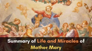 Summary of Life and Miracles of Mother Mary