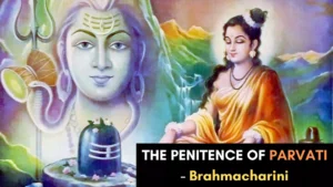 THE PENITENCE OF Maa PARVATI - Brahmacharini