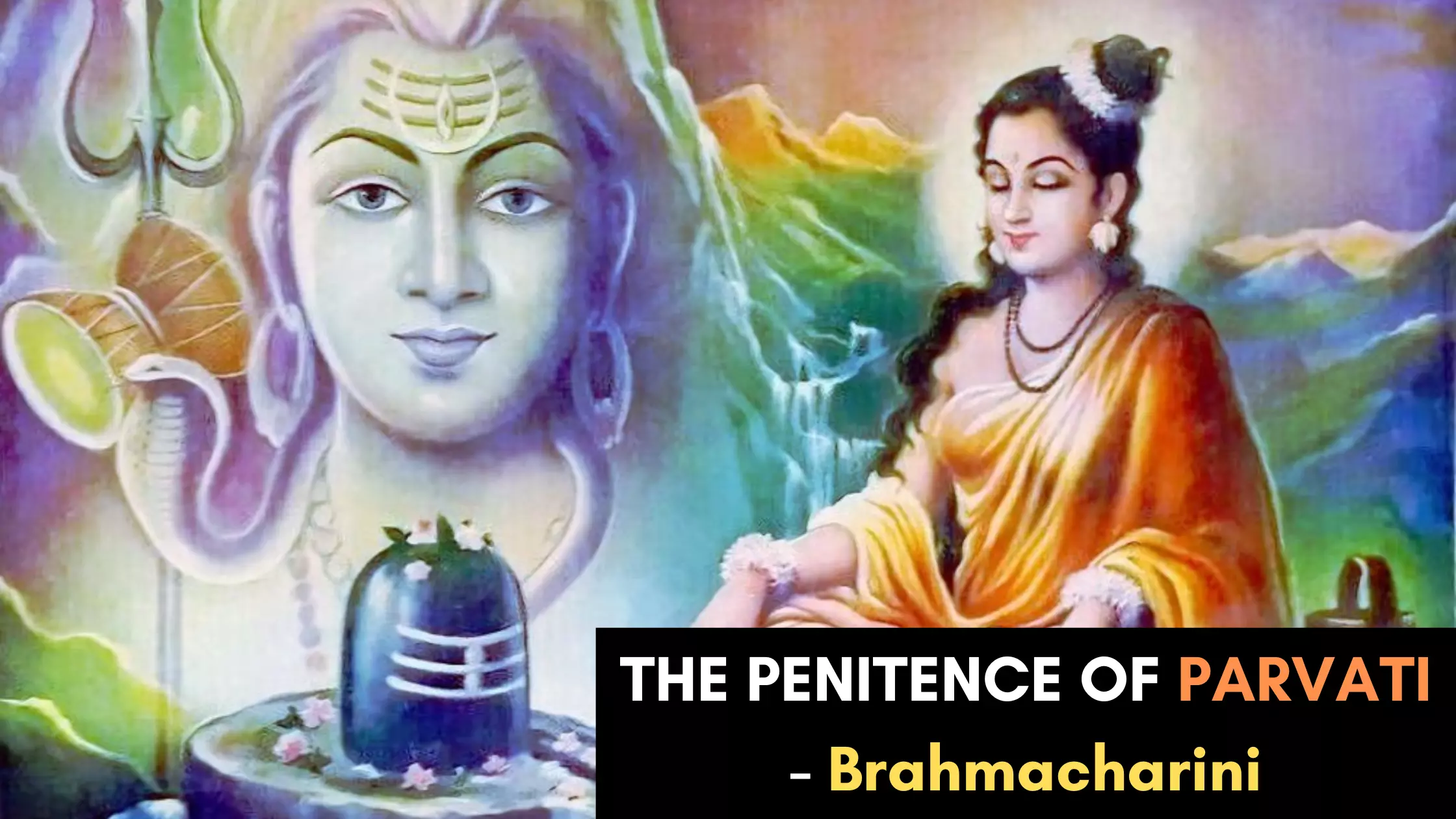 THE PENITENCE OF Maa PARVATI - Brahmacharini