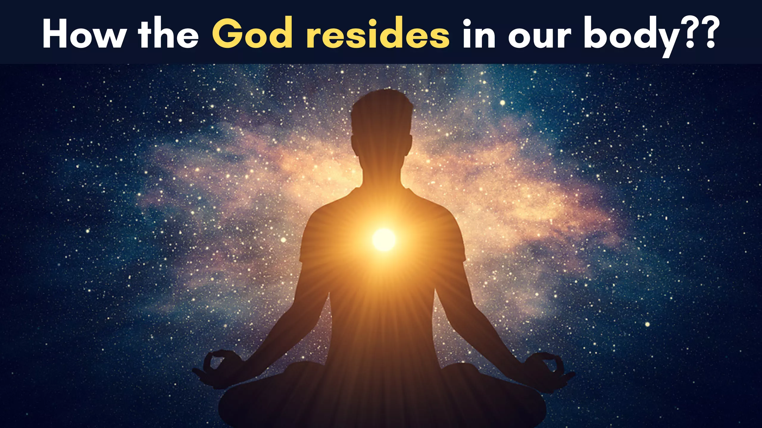 How the God resides in our body?