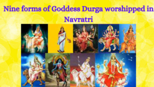 Nine forms of Goddess Durga worshipped in Navratri