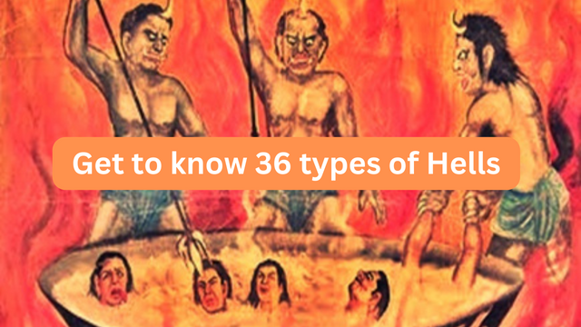 Get to know 36 types of Hells