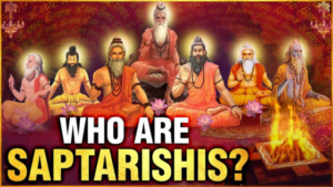 Who are Saptarishis ?