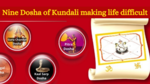 Nine Dosha of Kundali making life difficult