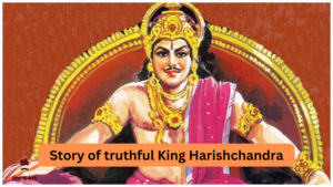 Story of truthful King Harishchandra