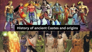 History of ancient Castes and origins