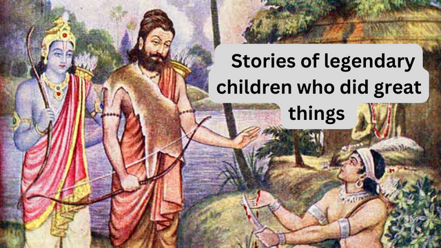 Stories of legendary children who did great things