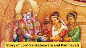 Story of Lord Venkateswara and Padmavati