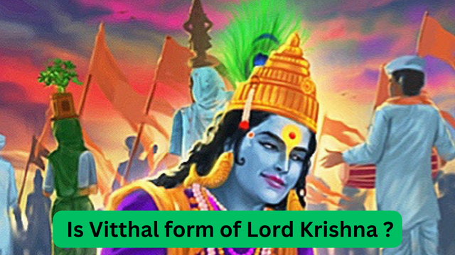 Is Vitthal form of Lord Krishna ?