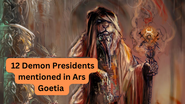 12 Demon Presidents mentioned in Ars Goetia