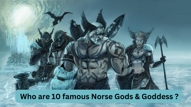 Who are 10 famous Norse Gods & Goddess ?