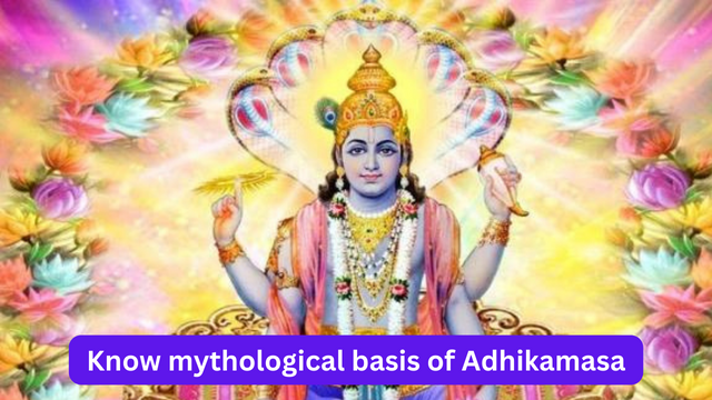 Know mythological basis of Adhikamasa