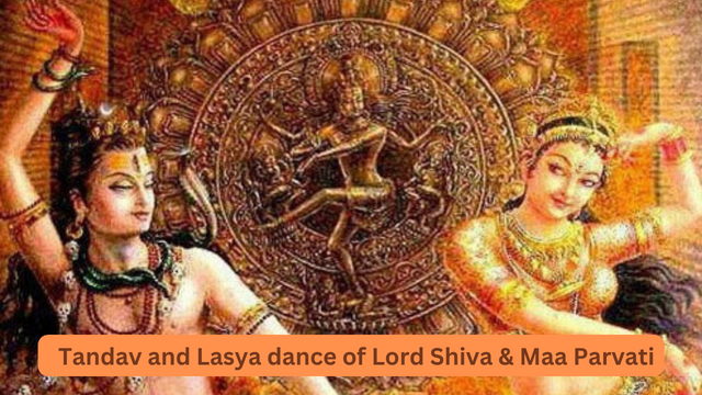 Tandav and Lasya dance of Lord Shiva & Maa Parvati