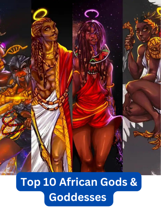 Top 10 African Gods & Goddesses