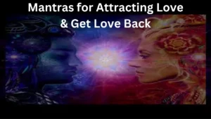Mantras for Attracting Love & Get Love Back