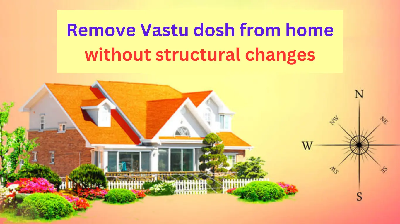 Remove Vastu dosh from home without structural changes