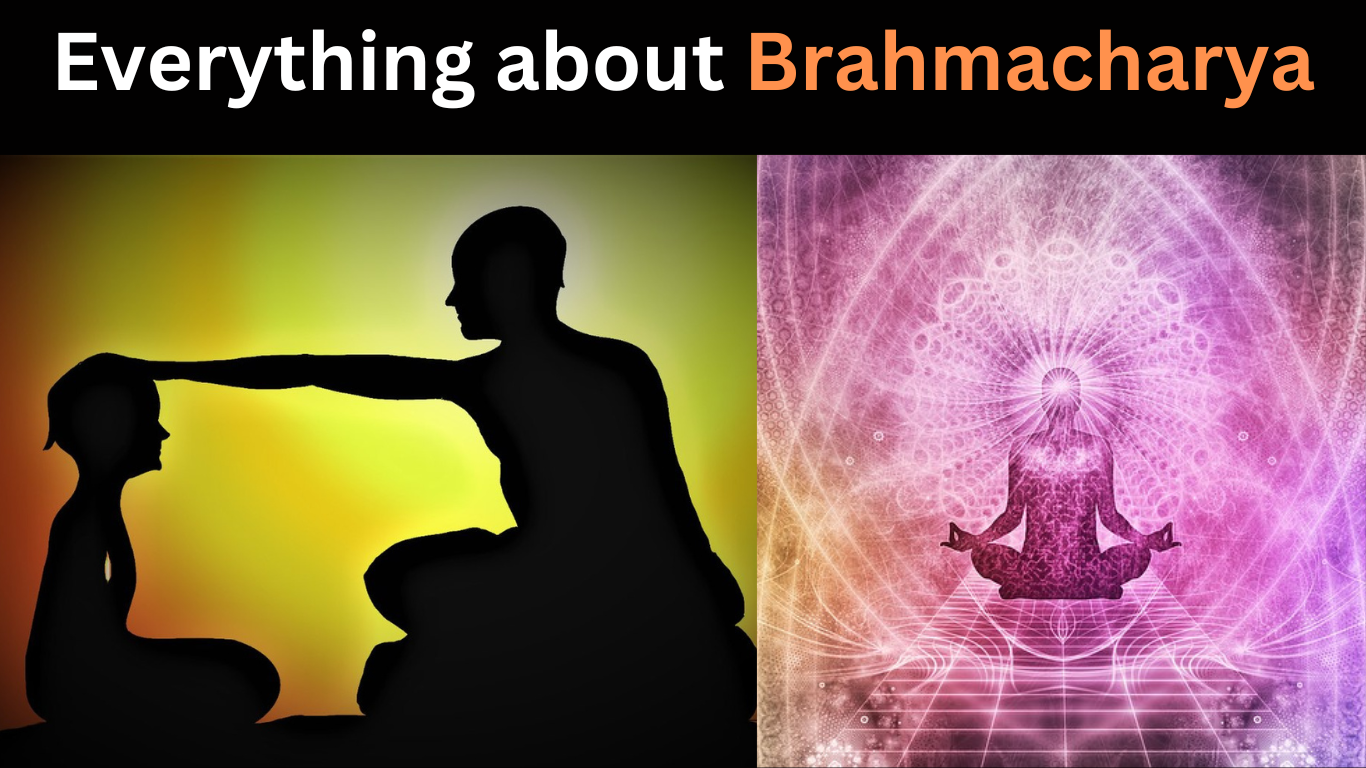 Everything about Brahmacharya