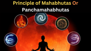 Principle of Mahabhutas or Panchamahabhutas